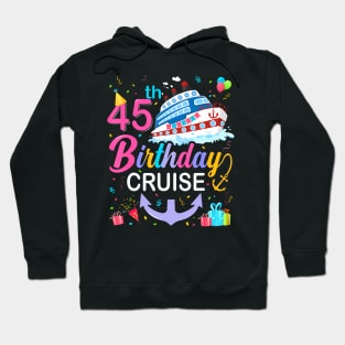 45th Birthday Cruise 45 Years Old Birthday Cruising Crew Hoodie